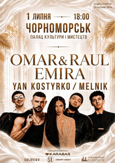 OMAR & RAUL / EMIRA / YAN KOSTYRKO / MELNIK