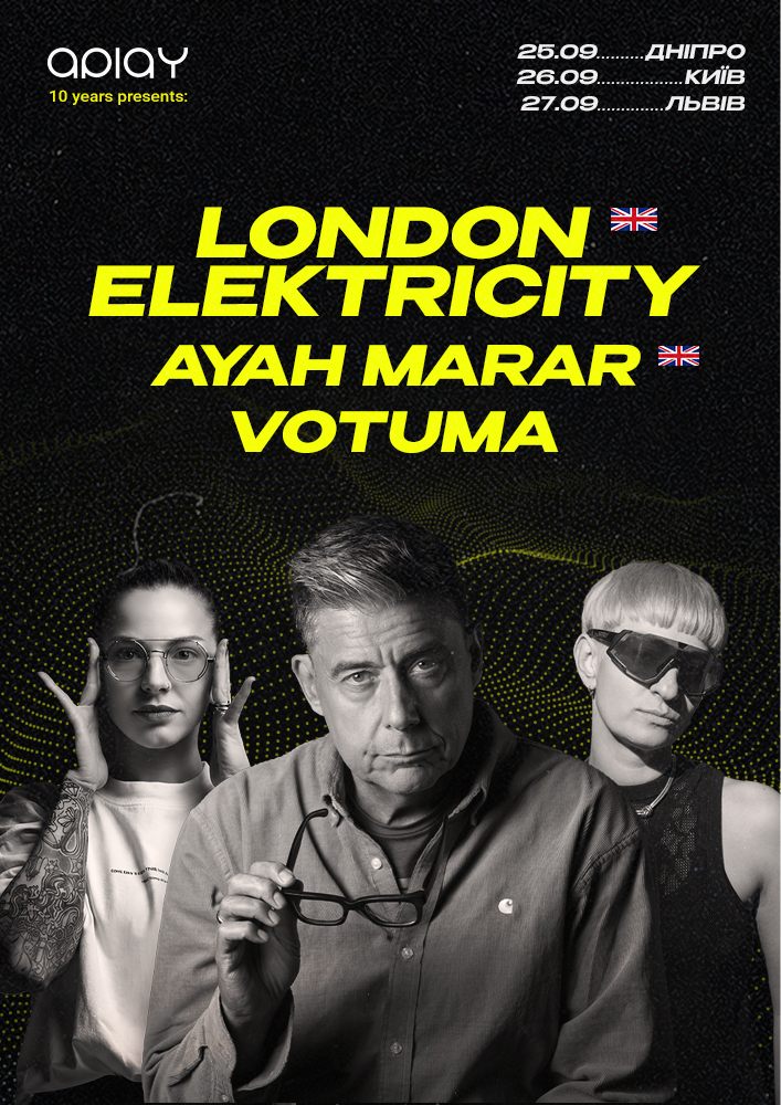 10 років APLAY: LONDON ELEKTRICITY (UK), AYAH MARAR (UK) & VOTUMA у Дніпрі